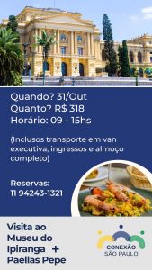 Visita ao Museu do Ipiranga + Almoço no Restaurante Paellas Pepe